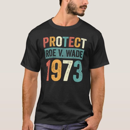 1973保護年ロVウェイド中絶はヘルスケア1 Tシャツ (正面)