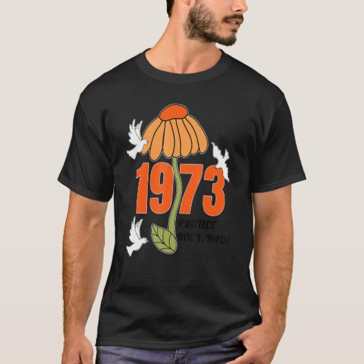 1973保護年ロVウェイド中絶は医療8 Tシャツ (正面)