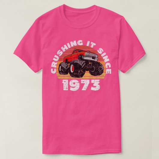 1973年の誕生以来モンスタートラックドライバーがそれを粉砕 Tシャツ (デザイン正面)