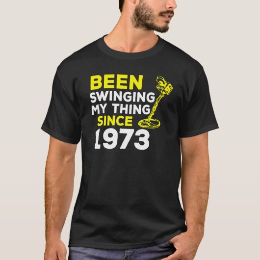 1973年の金属探知機H以来、私の物を振っている Tシャツ (正面)