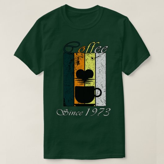 1973年以来のコーヒーレトロコーヒー誕生日ギフト Tシャツ (デザイン正面)