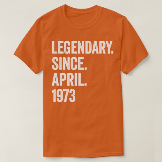 1973年4月以来50年の伝説的な誕生日1 Tシャツ (デザイン正面)