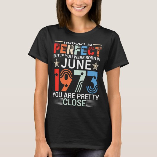 1973年6月もしよ生まれり、誰も完璧だ Tシャツ (正面)