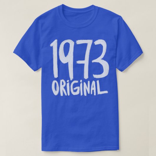 1973生まれオリジナル1973誕生年1973 Tシャツ (デザイン正面)