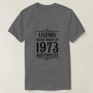 1973生まれ年のレジェンドは完全に熟成した。ヴィンテージ Tシャツ