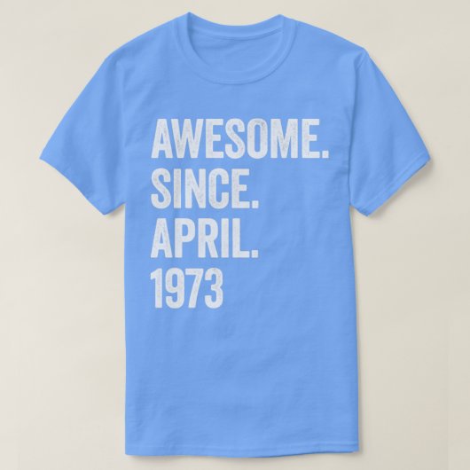 1973素晴らし年4月50日誕生日1 Tシャツ (デザイン正面)