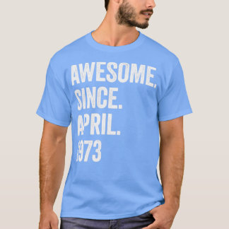 1973素晴らし年4月50日誕生日1 Tシャツ