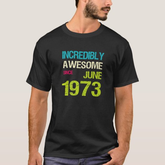 1973素晴らし年6月誕生日以来 Tシャツ (正面)