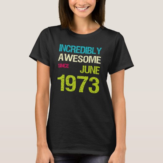 1973素晴らし年6月誕生日以来 Tシャツ (正面)