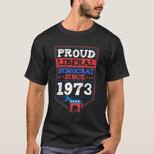 1973誇りを持った年誕生日Pa以来の民主党員 Tシャツ (正面)