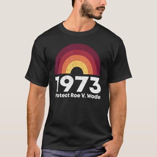 1973 保護 Roe V Wadeフェミニズム女性のエンパワーメント Tシャツ (正面)