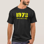 1973 保護Roe V Wade Tシャツ (正面)