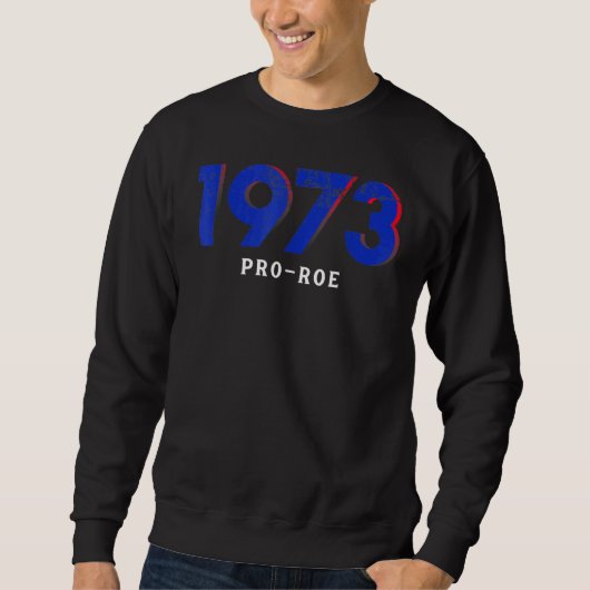 1973 Pro Choice Pro Roe V妊娠中絶女性 スウェットシャツ (正面)