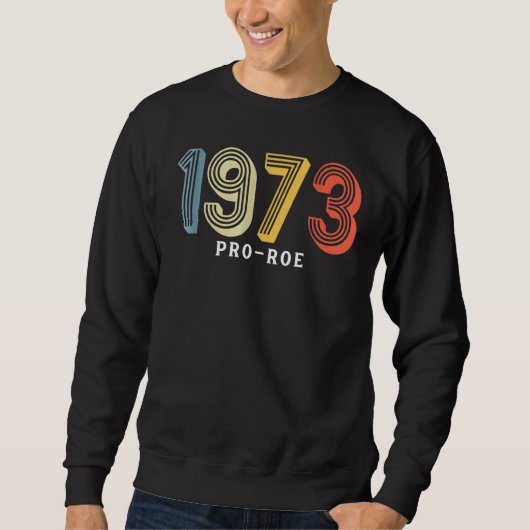1973 Pro Choice Pro Roe V妊娠中絶女性 スウェットシャツ (正面)