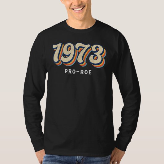 1973 Pro Choice Pro Roe V妊娠中絶女性 Tシャツ (正面)