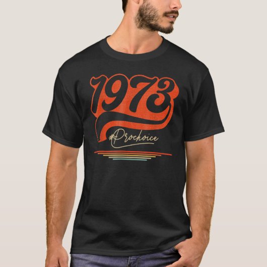 1973 Pro Choice Pro Roe V妊娠中絶女性 Tシャツ (正面)