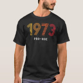 1973 Pro Choice Roe V Wade抗議中絶法 Tシャツ (正面)