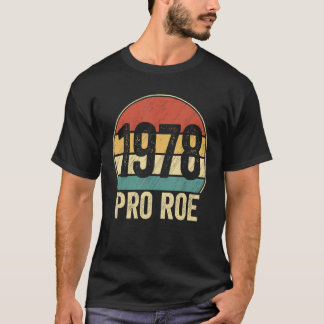 1973 Pro Roe Pro Choice女性権利1 Tシャツ