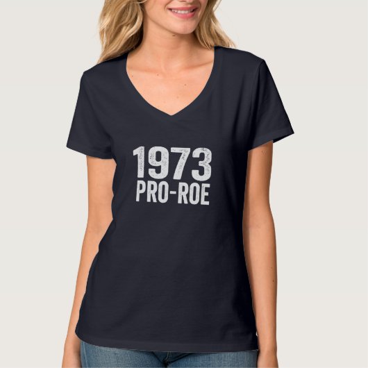 1973 Pro Roe v. Wade Pro Choiceフェミニズム女性R Tシャツ (正面)
