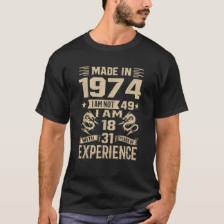 1974年に作られた私は49私は31年と18ではない Tシャツ