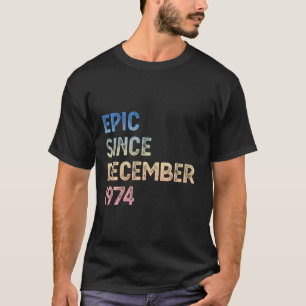 1974年12月以来50誕生日メンズウィメンズエピック Tシャツ