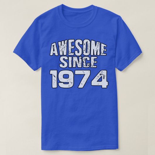 19741素晴らし年以来 Tシャツ (デザイン正面)