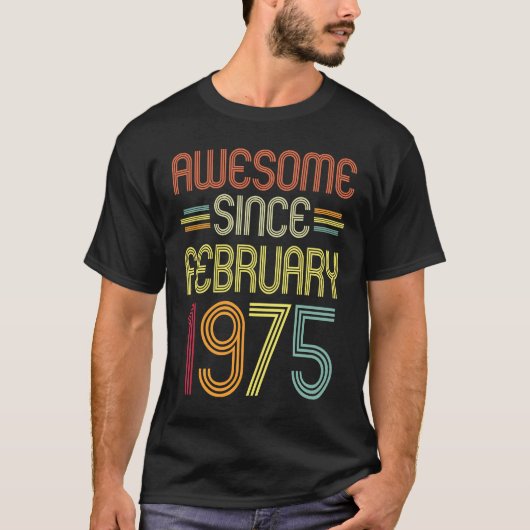 1975年2素晴らし月以来47番目の誕生日 Tシャツ (正面)