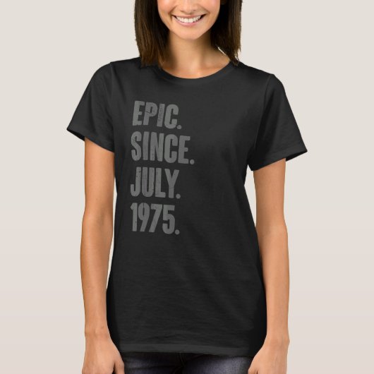 1975年7月以来の叙事詩47歳47誕生日 Tシャツ (正面)
