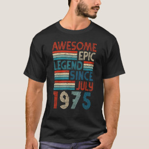 1975年7素晴らし月以来47誕生日エピック伝説 Tシャツ