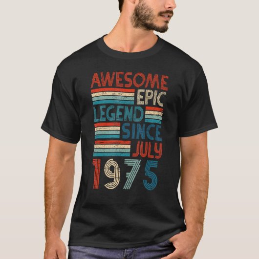 1975年7素晴らし月以来47誕生日エピック伝説 Tシャツ (正面)
