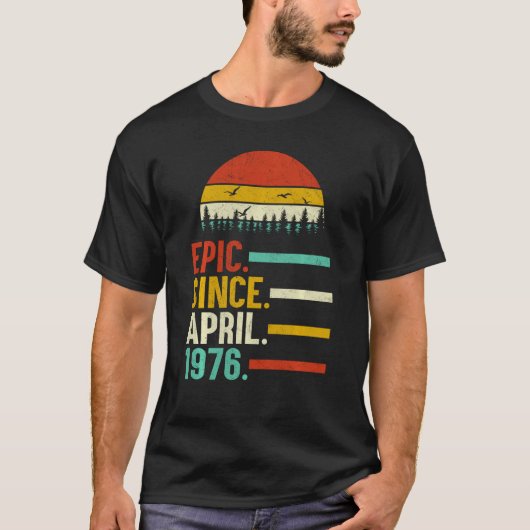 1976年4月以来の叙事詩44誕生日ギフト44年 Tシャツ (正面)