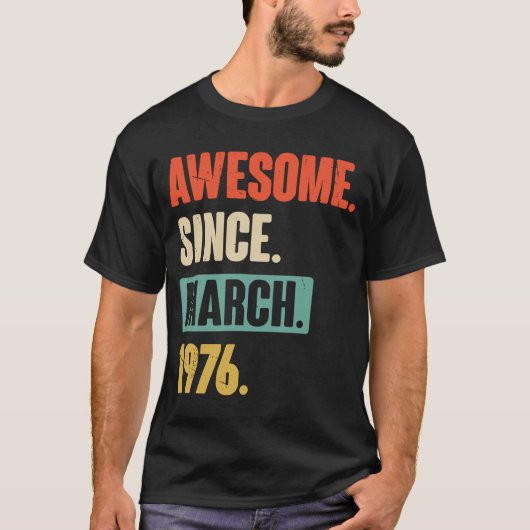 1976素晴らし年3月誕生日第47飾り以降 Tシャツ (正面)