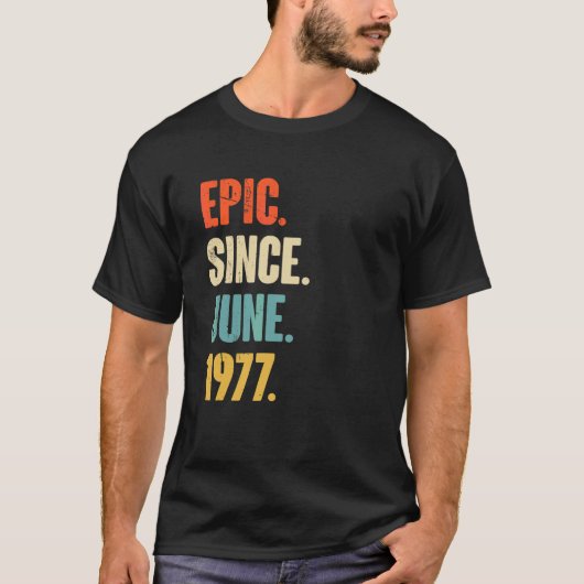 1977年6月以来の叙事詩45歳45誕生日 Tシャツ (正面)
