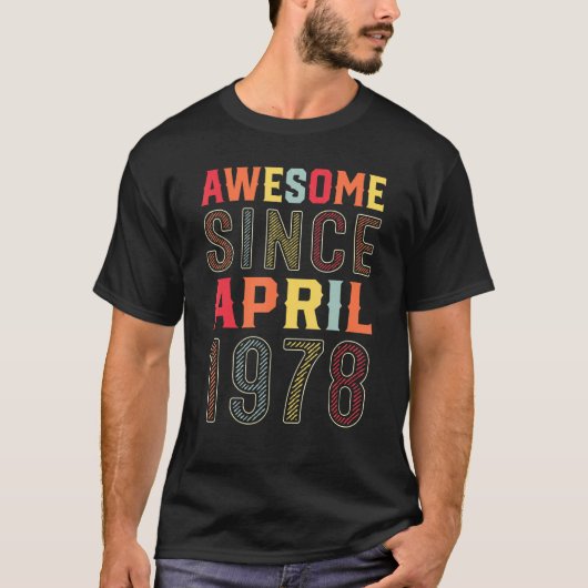 1978年4素晴らし月44日生以来44歳 Tシャツ (正面)