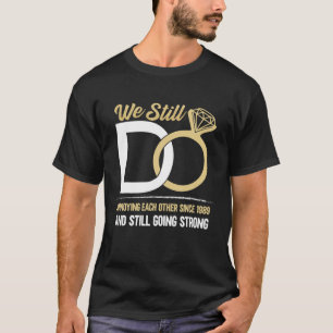 198結婚年以来、私たちはまだ迷惑している Tシャツ