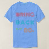 1980s Fans Retro 80s Music Lovers Quote Bring Back Tシャツ (デザイン正面)