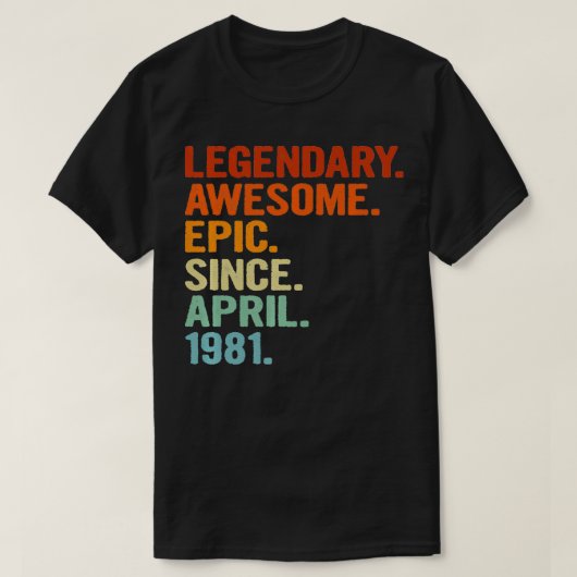 1981素晴らし年4月40日からおもしろい伝説的な叙事詩 Tシャツ (デザイン正面)