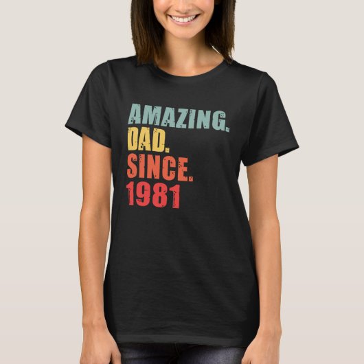 1981 Amazing Dad Since 1981 Tシャツ (正面)