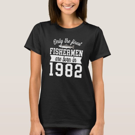 1982年生まれの最高の漁師 誕生日Tシャツ 40歳 Tシャツ (正面)