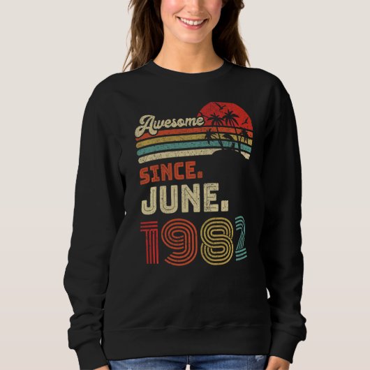 1982年6月40日素晴らし生誕生以来40歳 スウェットシャツ (正面)