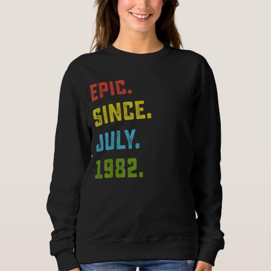 1982年7月以来40歳の誕生日の叙事詩 スウェットシャツ (正面)