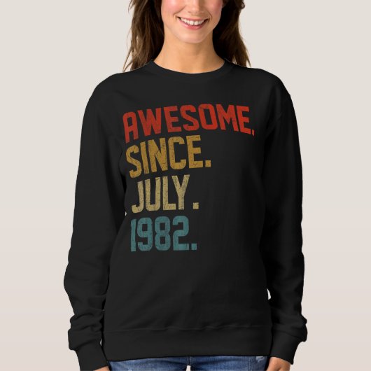 1982素晴らし年7月40歳40歳の誕生日 スウェットシャツ (正面)