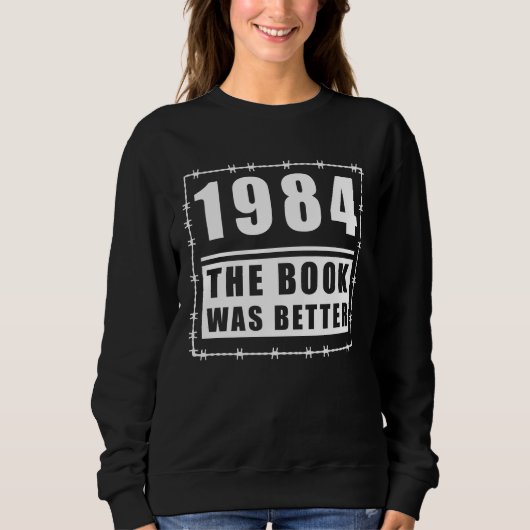 1984年より良い引用文 スウェットシャツ (正面)