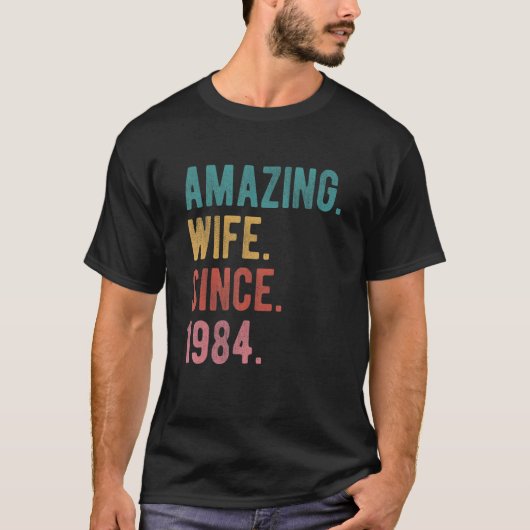 1984年38周年のH結婚以来の驚くべき妻 Tシャツ (正面)