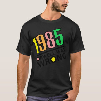 1985オーウェルは間違っていた1984ビッグブラザー Tシャツ