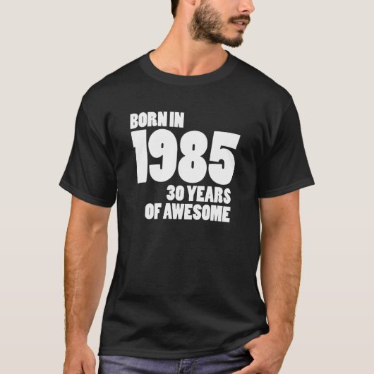 1985年- 30年間の素晴らしいに生まれて下さい Tシャツ (正面)