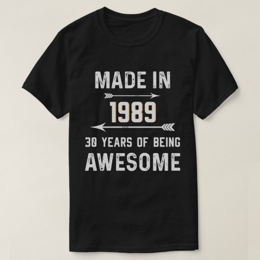 1989の30年間の素晴らしいギフトのアイディア2019年に作られる Tシャツ (デザイン正面)