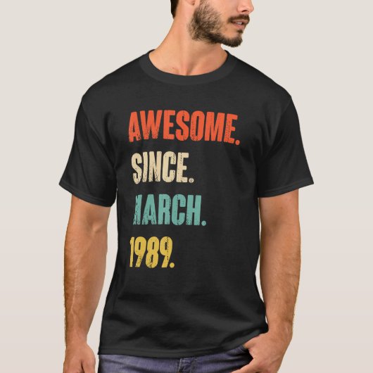 1989素晴らし年3月以来33歳、33歳、誕生日 Tシャツ (正面)