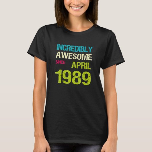 1989素晴らし年4月誕生日以来 Tシャツ (正面)