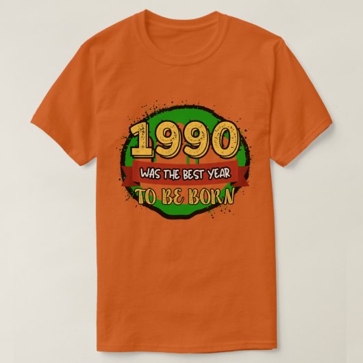 1990年最高のは満年生まれだ Tシャツ (デザイン正面)